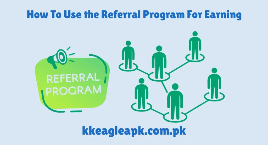 How To Use the Referral Program For Earning